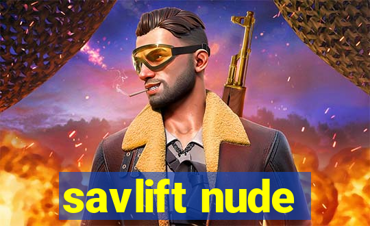 savlift nude